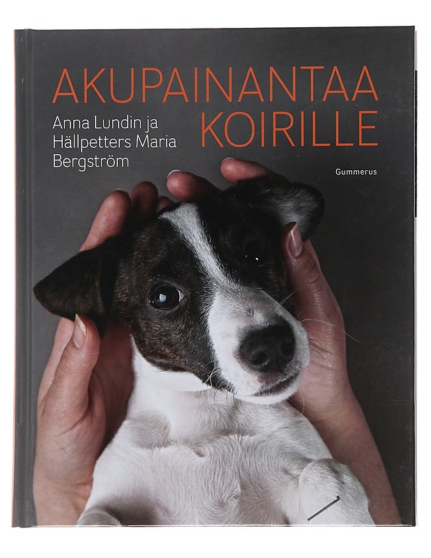 Akupainantaa koirille - Lundin, Anna - Tietokirjat ja oppaat - 10105488565 - 0