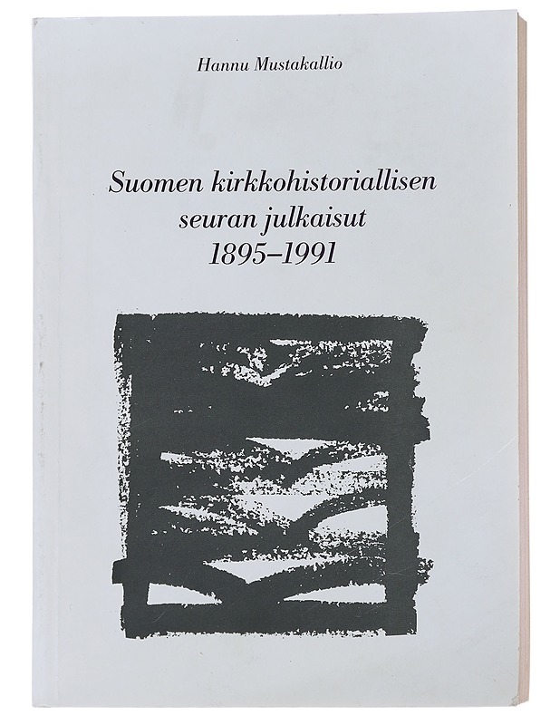 Suomen kirkkohistoriallisen seuran julkaisut 1895-1991 = Finska kyrkohistoriska samfundets publikationer 1895-1991 = Die Publikationen der Finnischen Gesellschaft fu?r Kirchengesch - Historiakirjat - 10105488649 - 0