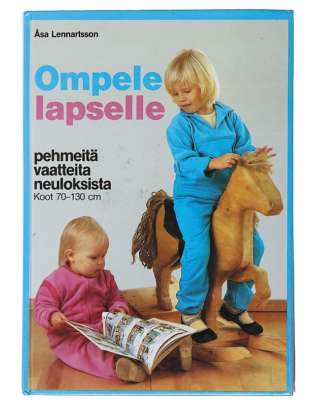 Ompele lapselle : pehmeitä vaatteita neuloksista : koot 70-130 cm - Lennartsson, Åsa - Kirja lahjaksi - 10105488685 - 0