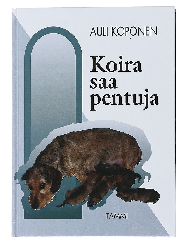 Koira saa pentuja - Auli Koponen - Tietokirjat ja oppaat - 10105488731 - 0