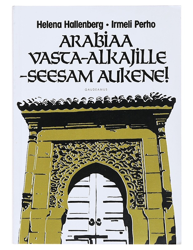 Arabiaa vasta-alkajille - seesam aukene! - Hallenberg, Helena - Tietokirjat ja oppaat - 10105488756 - 0