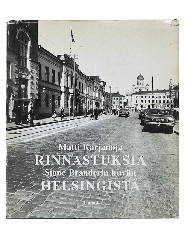 Rinnastuksia Signe Branderin kuviin Helsingistä - Karjanoja, Matti - Elämäkerrat ja muistelmat - 10105488780 - 0