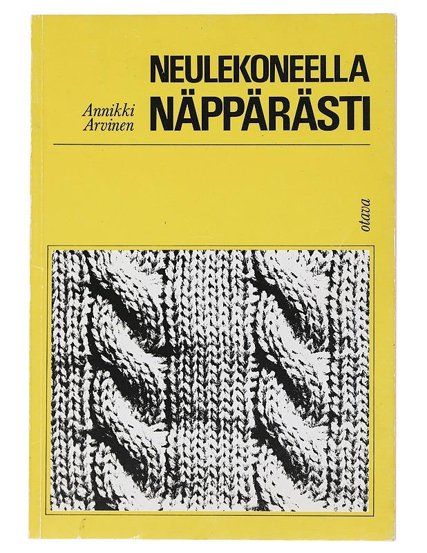 Neulekoneella näppärästi : aihepiirikirja : aloittelevan koneneulonta - Arvinen, Annikki - Tietokirjat ja oppaat - 10105488795 - 0