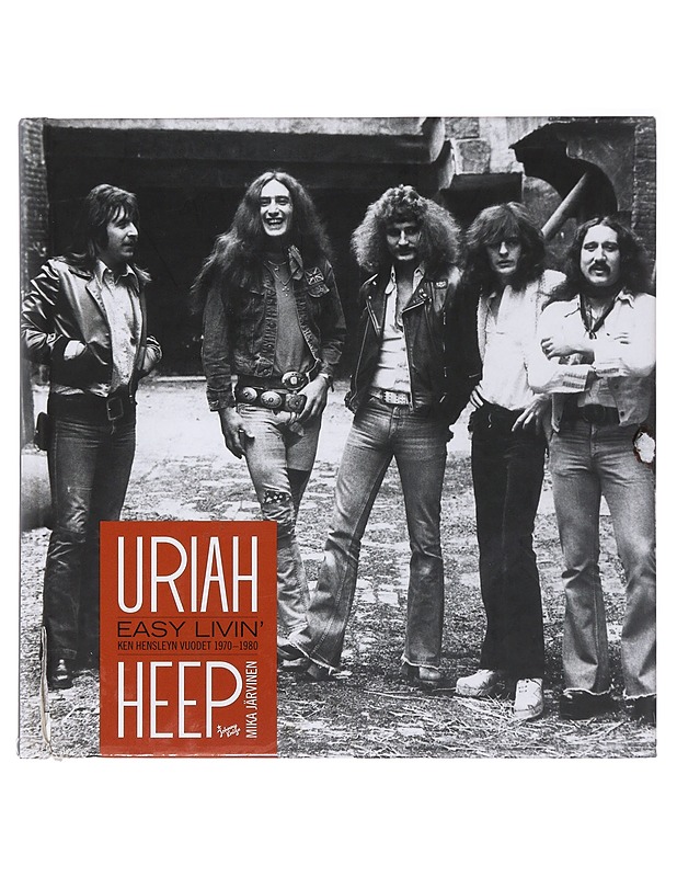 Uriah Heep : easy livin' : Ken Hensleyn vuodet 1970-1980 - Mikä Järvinen - Elämäkerrat ja muistelmat - 10105488801 - 0