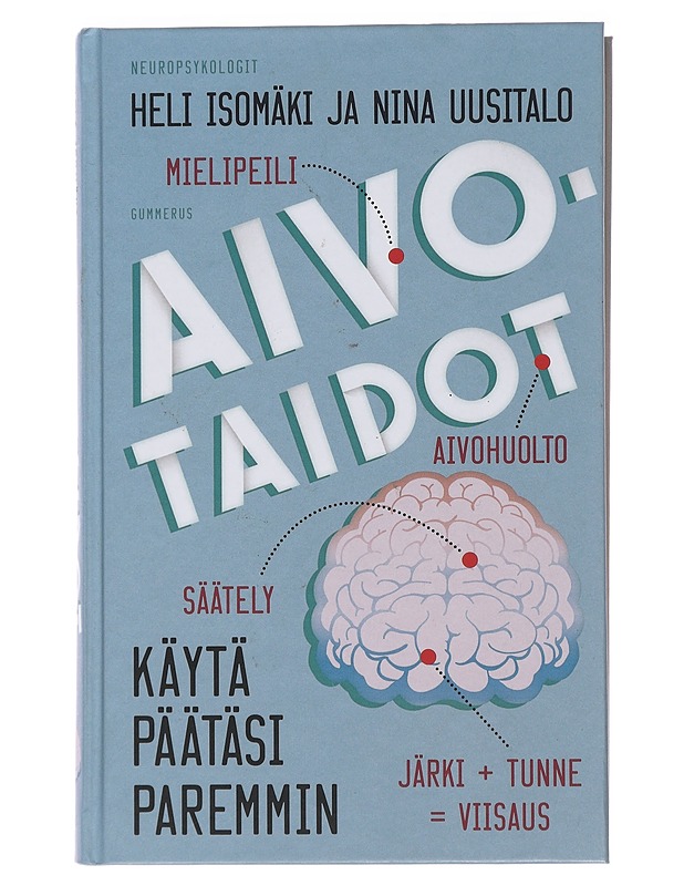 Aivotaidot : käytä päätäsi paremmin - Isomäki, Heli - Tietokirjat ja oppaat - 10105488854 - 0