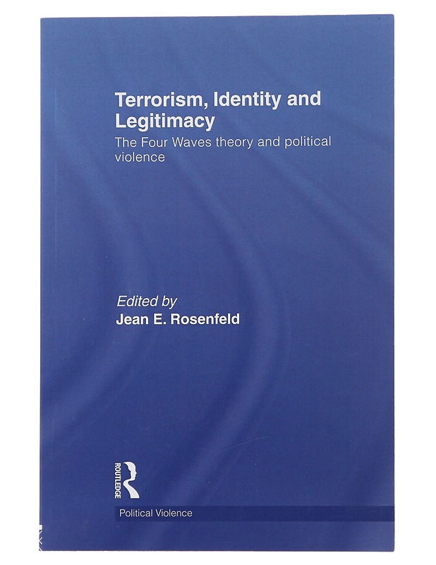 Terrorism, identity and legitimacy : the four waves theory and political violence - Rosenfeld, Jean Elizabeth - Tietokirjat ja oppaat - 10105488860 - 0