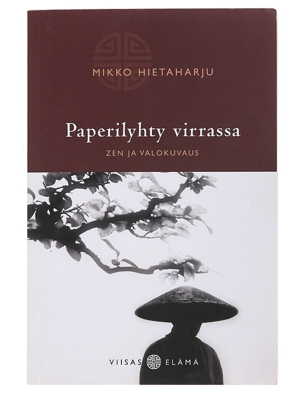 Paperilyhty virrassa : zen ja valokuvaus - Mikko Hietaharju - Tietokirjat ja oppaat - 10105488885 - 0