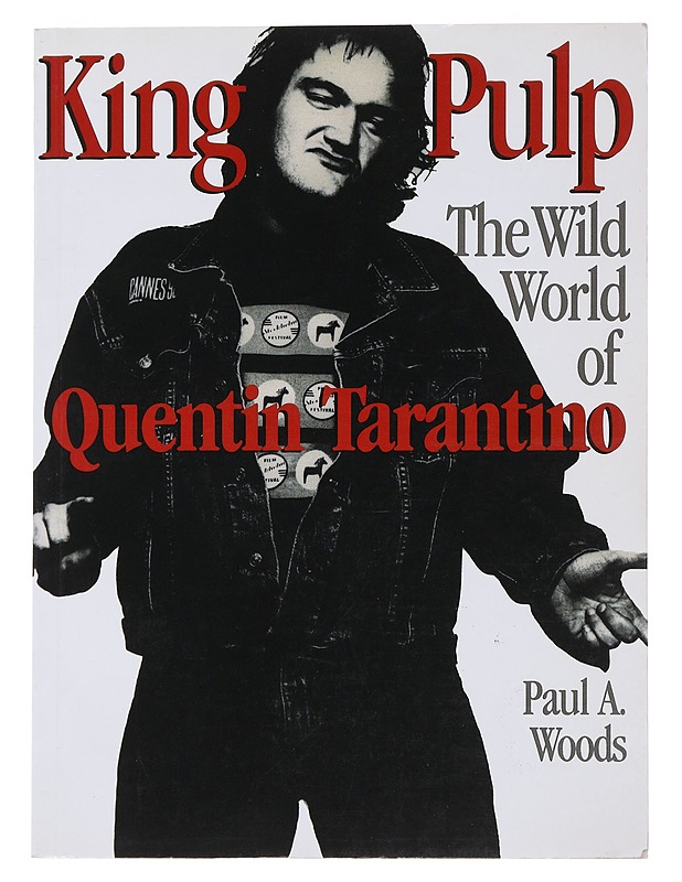 King Pulp : the wild world of Quentin Tarantino - Paul A. Woods - Musiikki- ja elokuvakirjat - 10105488954 - 0