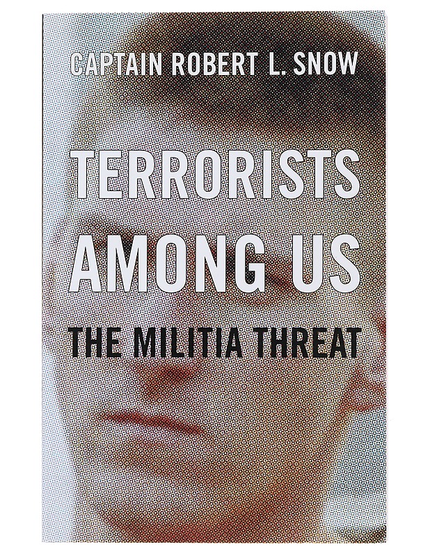 Terrorists among us: the militia threat - Captain Robert L. Snow - Tietokirjat - 10105488977 - 0