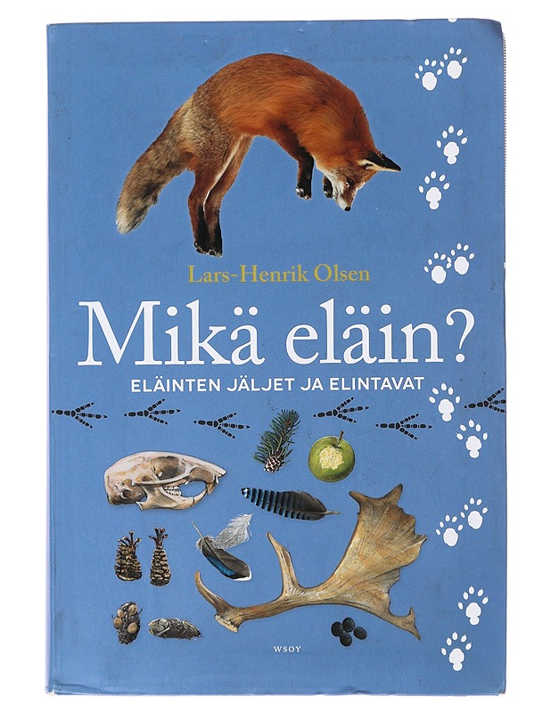 Mikä eläin? : eläinten jäljet ja elintavat - Olsen, Lars-Henrik - Lemmikki- ja luontokirjat - 10105488985 - 0