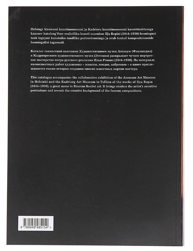 Repin : vene suurmeistri elu ja looming Soomes : näitus Kadrioru kunstimuuseumis  = Repin : zhizni tvortshetsvo velikogo russkogo mastera v Finljandii : vystavka v Kadriorgskom hud - Tietokirjat ja oppaat - 10105488995 - 1