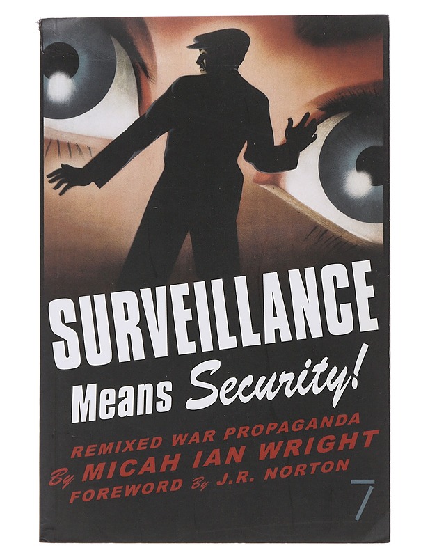 Surveillance means security: Remixed war propaganda - Micah Ian Wright - Historiakirjat - 10105489021 - 0