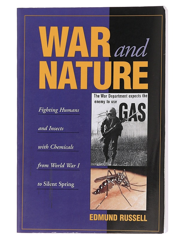 War and nature : fighting humans and insects with chemicals from World War I to Silent Spring - Edmund Russell - Historiakirjat - 10105489024 - 0