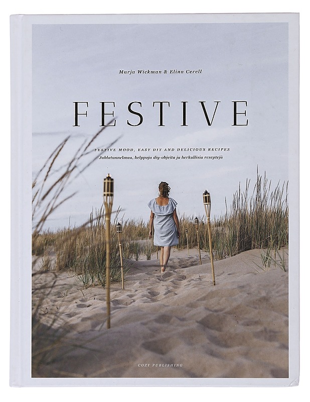 Festive : festive mood, easy diy and delicious recipes = juhlatunnelmaa, helppoja diy-ohjeita ja herkullisia reseptejä - Wickman, Marja - Ruokakirjat - 10105489027 - 0
