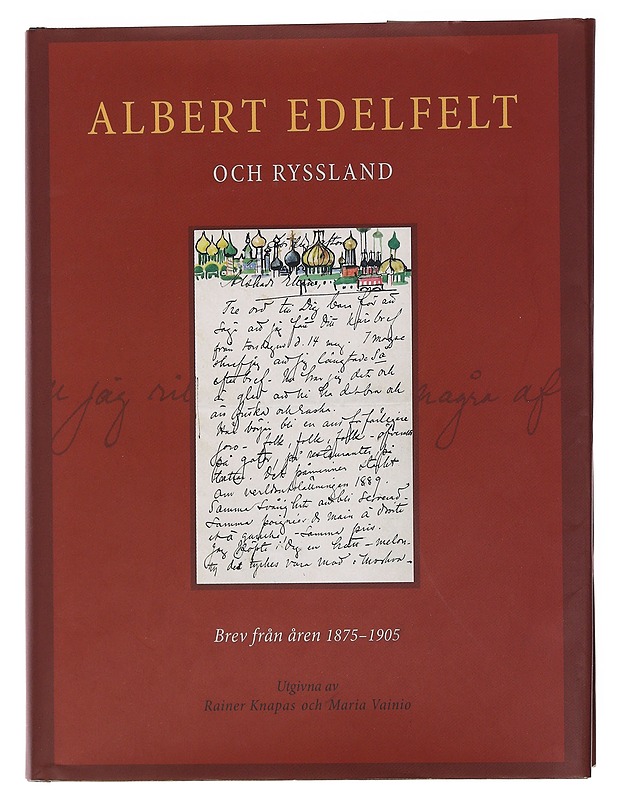 Albert Edelfelt och Ryssland : brev från åren 1875-1905 - Edelfelt, Albert - Elämäkerrat ja muistelmat - 10105489131 - 0