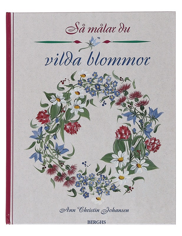 Så målar du vilda blommor - Johansen, Ann Christin - Tietokirjat ja oppaat - 10105489139 - 0