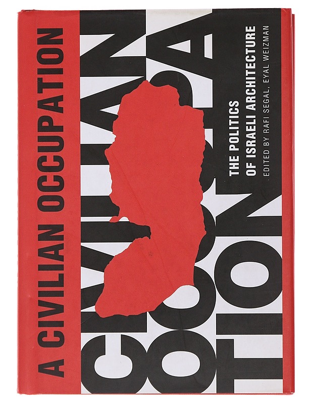 A civilian occupation : the politics of Israeli architecture - Segal, Rafi - Historiakirjat - 10105489170 - 0