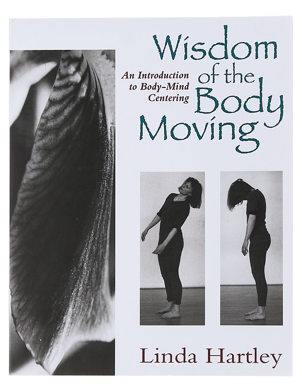 Wisdom of the body moving - Linda Hartley - Tietokirjat ja oppaat - 10105489206 - 0