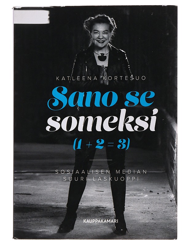 Sano se someksi (1+2=3) -  Kortesuo, Katleena - Tietokirjat ja oppaat - 10105489214 - 0