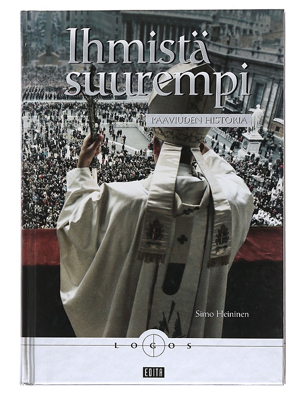 Ihmistä suurempi : paaviuden historia - Simo Heininen - Elämäkerrat ja muistelmat - 10105489211 - 0