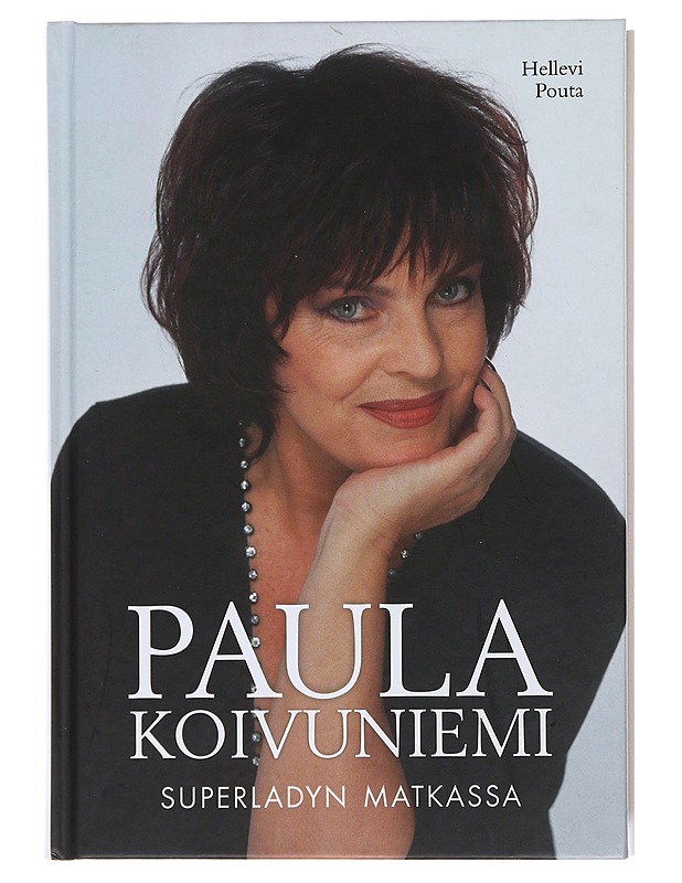 Paula Koivuniemi : superladyn matkassa - Hellevi Pouta - Elämäkerrat ja muistelmat - 10105489221 - 0