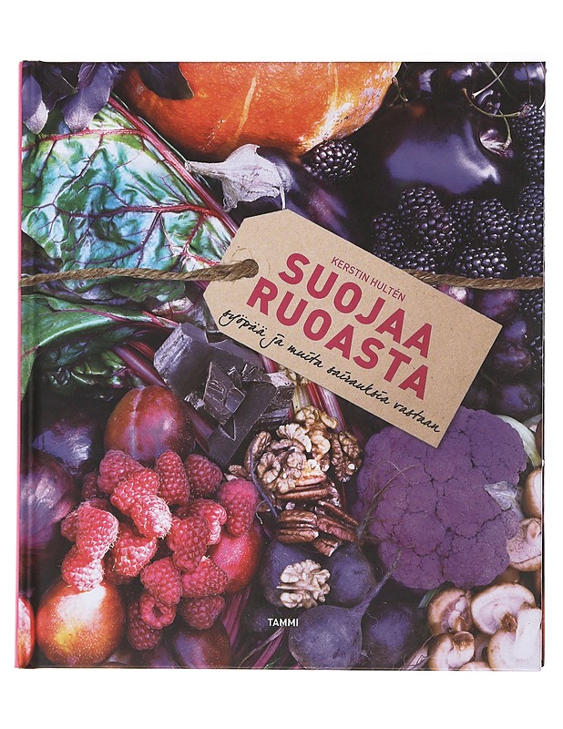 Suojaa ruoasta : syöpää ja muita sairauksia vastaa - Hultén, Kerstin - Ruokakirjat - 10105489228 - 0