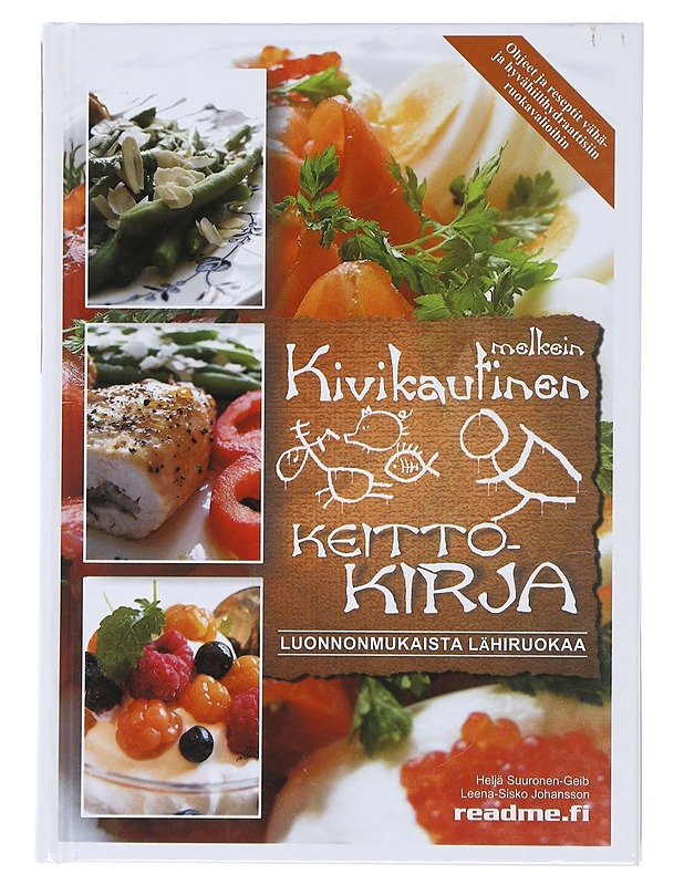 Melkein kivikautinen keittokirja : luonnonmukaista lähiruokaa - Suuronen-Geib, Heljä - Ruokakirjat - 10105489263 - 0