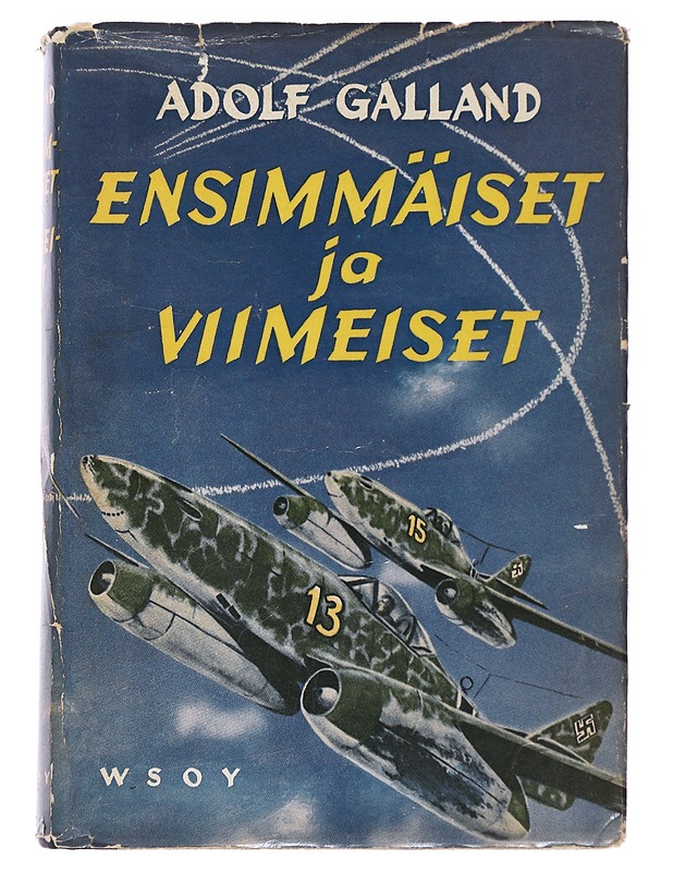 Ensimmäiset ja viimeiset - Galland, Adolf - Historiakirjat - 10105489280 - 0