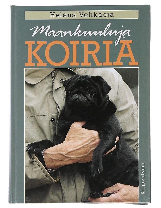 MAANKUULUJA KOIRIA - HELENA VEHKAOJA - Tietokirjat ja oppaat - 10105489287 - 0