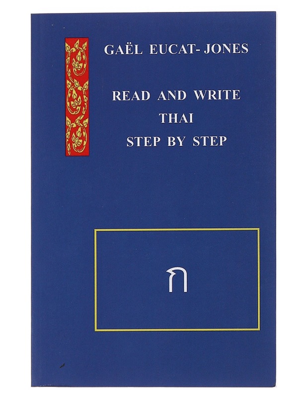 Read and write thai step by step - Gael Eucat- Jones - Harrastekirjat - 10105489333 - 0