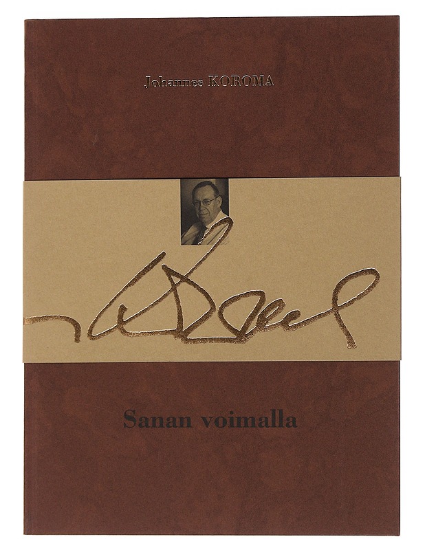 Sanan voimalla - Johannes Koroma  - Elämäkerrat ja muistelmat - 10105489338 - 0