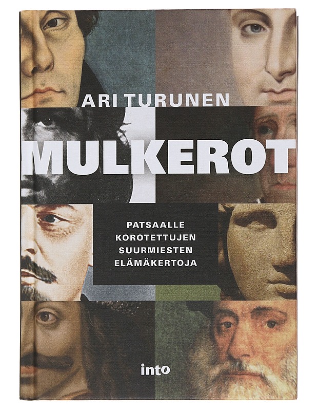 Mulkerot : patsaalle korotettujen suurmiesten elämäkertoja - Ari Turunen - Elämäkerrat ja muistelmat - 10105489355 - 0