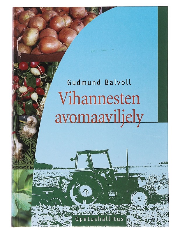 Vihannesten avomaaviljely - Balvoll, Gudmund - Tietokirjat ja oppaat - 10105489380 - 0