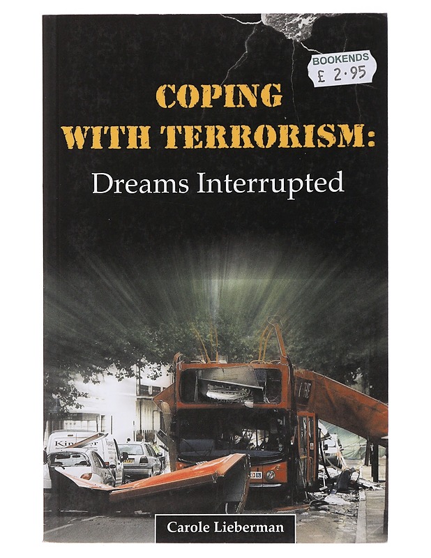 Coping with Terrorism: Dreams Interrupted - Lieberman, Carole - Tietokirjat ja oppaat - 10105489401 - 0