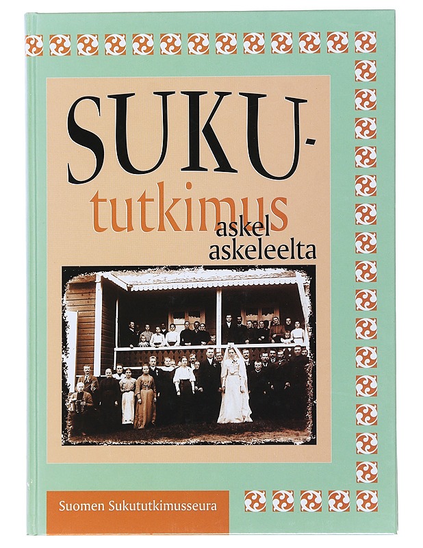 Sukututkimus askel askeleelta - Kankaanpää, Matti J. - Elämäkerrat ja muistelmat - 10105489463 - 0