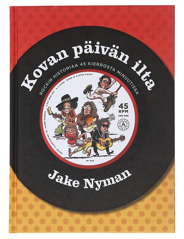 Kovan päivän ilta : rockin historiaa 45 kierrosta minuutissa - Jake Nyman - Elämäkerrat ja muistelmat - 10105489469 - 0