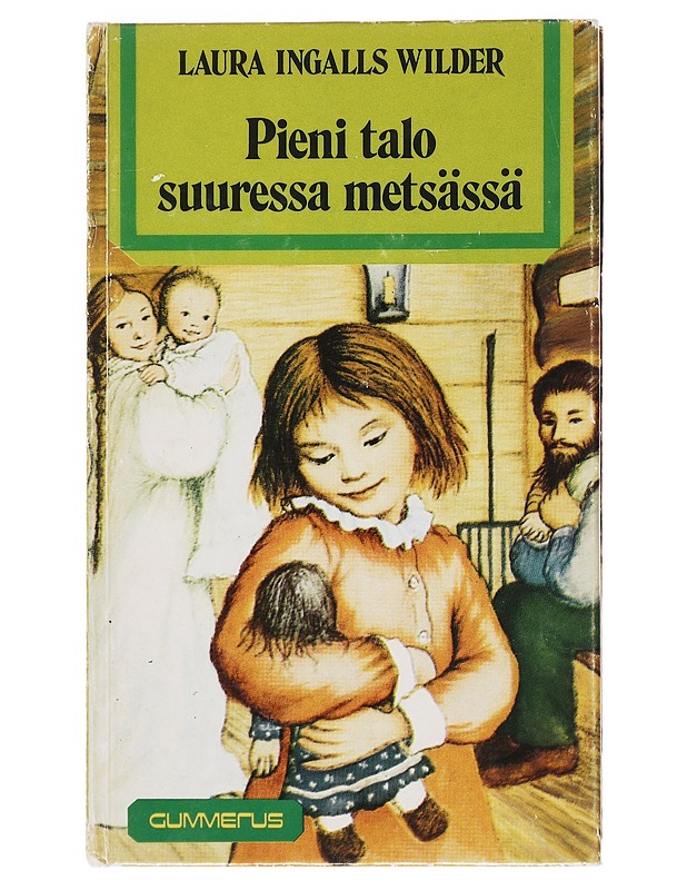 Pieni talo suuressa metsässä - Wilder, Laura Ingalls - Lastenkirjat - 10105489500 - 0