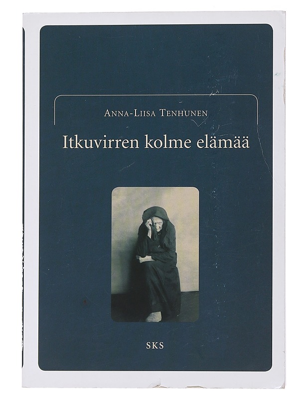 Itkuvirren kolme elämää - Anna-Liisa Tenhunen - Tietokirjat ja oppaat - 10105489659 - 0