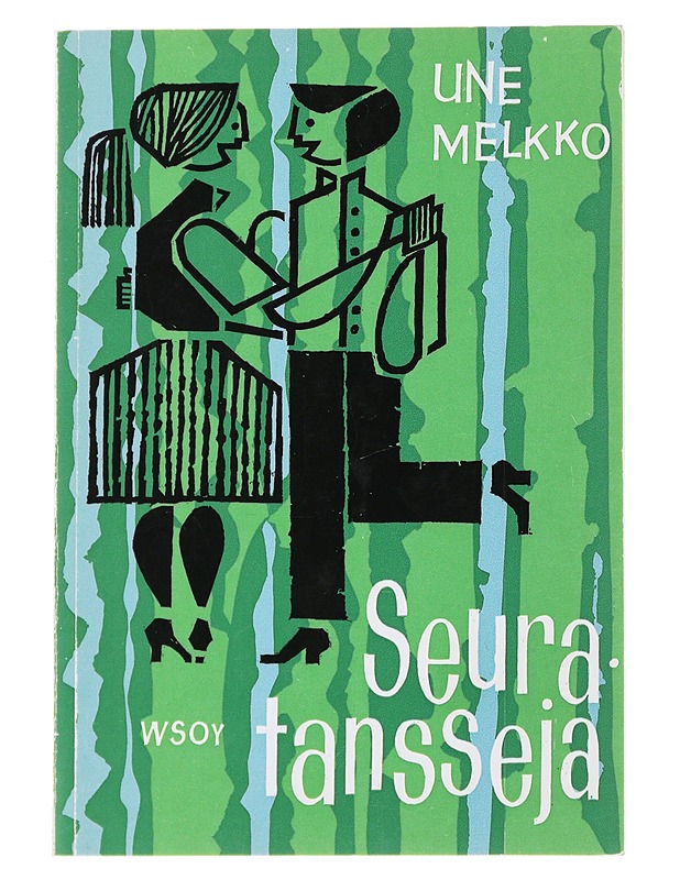 Seuratansseja : koti- ja ulkomaisia tansseja sekä vanhat tanssit - Melkko, Une - Tietokirjat ja oppaat - 10105489712 - 0
