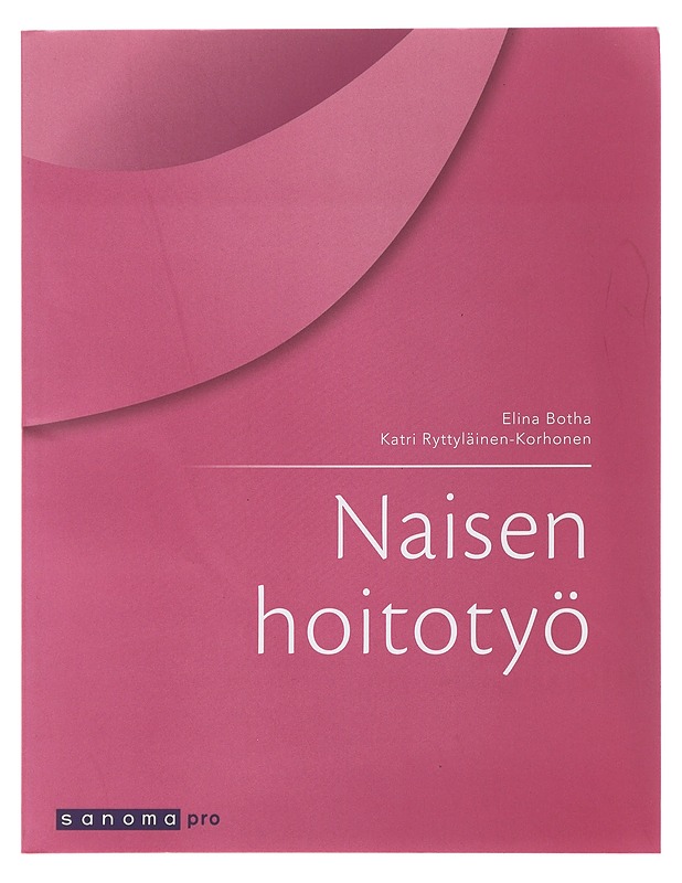 Naisen hoitotyö - Botha, Elina - Tietokirjat ja oppaat - 10105489913 - 0