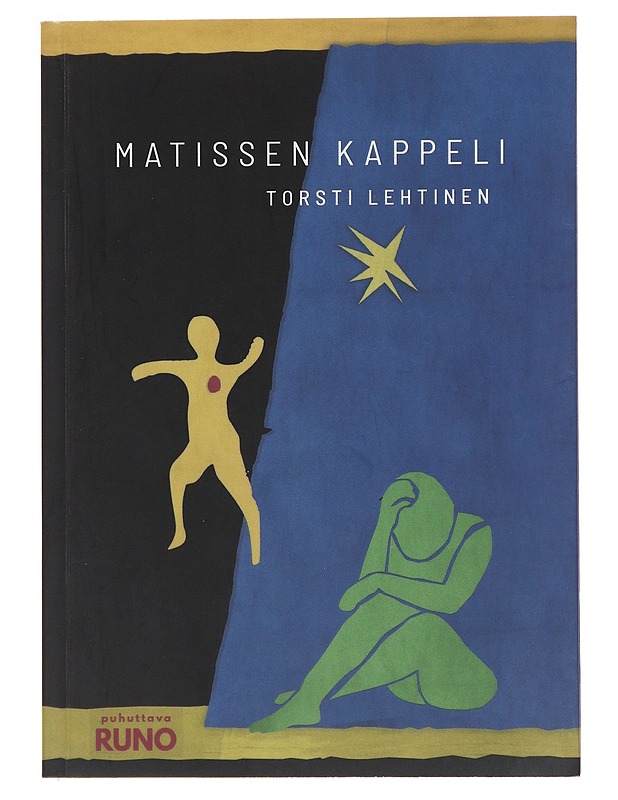 Matissen kappeli : runollisia ja epärunollisisa mietteitä - Torsti Lehtinen - Runot ja näytelmät - 10105489916 - 0