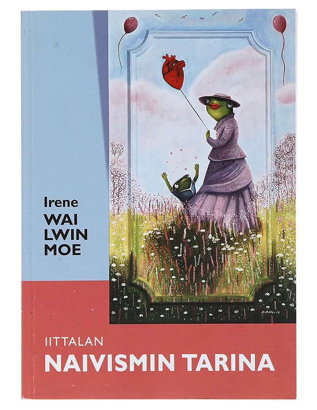 Iittalan naivismin tarina : suuren yleisön suosikista salonkikelpoiseksi - Irene Wai Lwin Moe - Tietokirjat ja oppaat - 10105489948 - 0