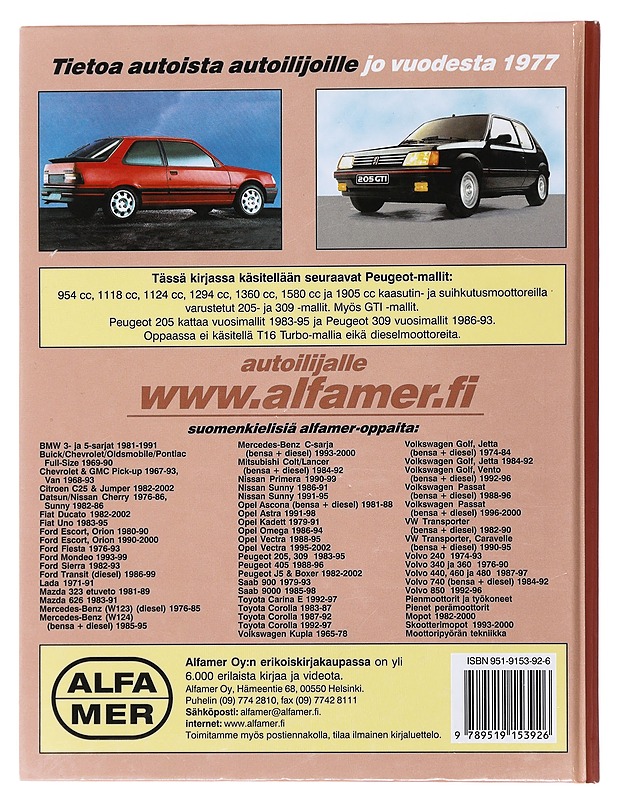 PEUGEOT 205 , 309 1983-95: 954CC, 1118CC, 1124CC, 1294CC, 1360CC, 1580CC, 1905CC BENSIINIMOOTTORIT. EI T16 TURBOMALLIA EIKÄ DIESELMOOTTORIA - KORJAUSOPAS - Tietokirjat ja oppaat - 10105489952 - 1