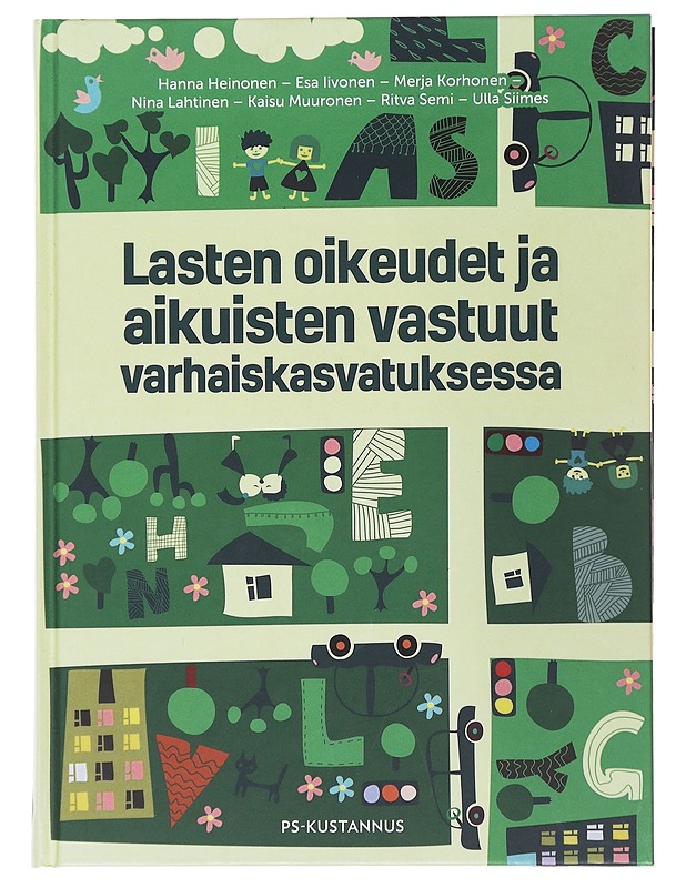 Lasten oikeudet ja aikuisten vastuut varhaiskasvatuksessa - Heinonen, Hanna - Tietokirjat ja oppaat - 10105489984 - 0