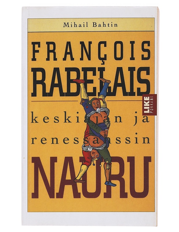 François Rabelais : keskiajan ja renessanssin nauru - Bahtin, Mihail - Historiakirjat - 10105489987 - 0