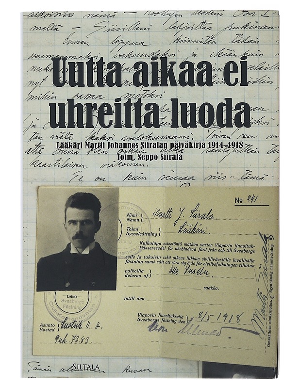 Uutta aikaa ei uhreitta luoda - Siirala, Martti - Elämäkerrat ja muistelmat - 10105490008 - 0