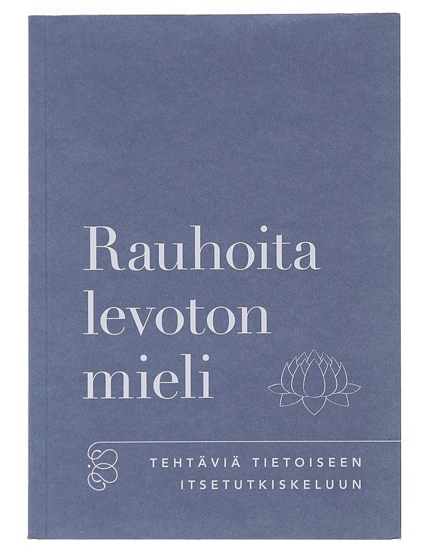 Rauhoita levoton mieli : tehtäviä tietoiseen itsetutkiskeluun - Adams, Kate - Tietokirjat ja oppaat - 10105490021 - 0