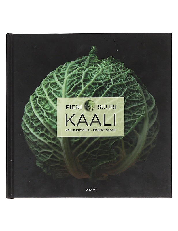 Pieni suuri kaali - Kirstilä, Kalle - Ruokakirjat - 10105490022 - 0