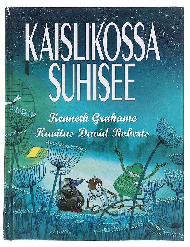 Kaislikossa suhisee - Grahame, Kenneth - Lastenkirjat - 10105490174 - 0