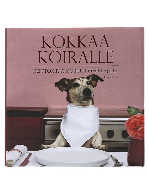 Kokkaa koiralle - Pils, Ingeborg - Lemmikki- ja luontokirjat - 10105490224 - 0